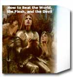 book: how to beat the world, the fleash, and the devil